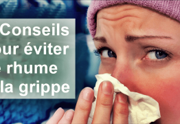 10 conseils indispensables pour prévenir le rhume et la grippe
